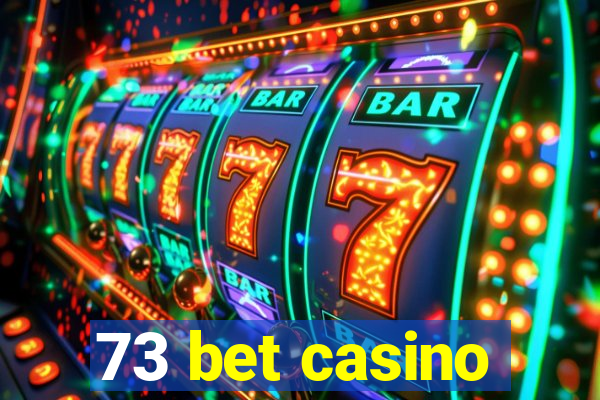 73 bet casino